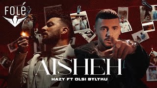 HAZY ft Olsi Bylyku  Aisheh Official Video [upl. by Enoj423]