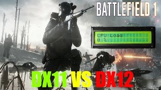 Battlefield 1  CPU LOAD DX11 VS DX12 Амьен [upl. by Marleah]