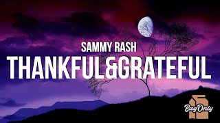 sammy rash  thankfulampgrateful Lyrics [upl. by Ahsikat]