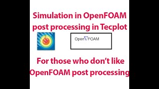 Simulation in OpenFOAM post processing in Tecplot [upl. by Eeresed]