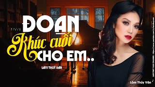 Đoạn Khúc Cuối Cho Em  Lâm Thuý Vân  Album Còn Nhớ Không Em  Nhạc Hải Ngoại Thập Niên 90 [upl. by Perri]