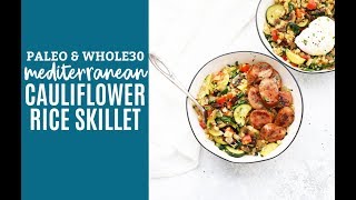 Mediterranean Cauliflower Rice Skillet Paleo amp Whole30 [upl. by Targett]