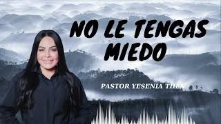 No Le Tengas Miedo Congreso De Damas Eres Valiente Pastora Yesenia Then 2024 [upl. by Salene849]