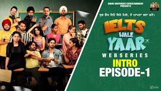 EP01  Intro  Ielts Wale Yaar  Jaskaran Sidhu  New Webseries 2024  Sidhu Brothers Entertainment [upl. by Latsirk]