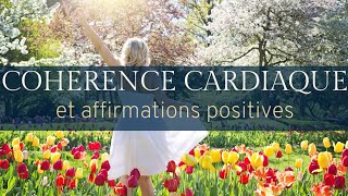 30 AFFIRMATIONS POSITIVES en 5 minutes de COHÉRENCE CARDIAQUE [upl. by Ikik957]