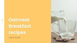 oatmeal breakfast recipes [upl. by Iatnohs]