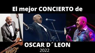 El MEJOR concierto de OSCAR DE LEON 2022 [upl. by Herta579]