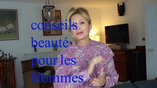 Mes conseils beauté pour nos hommes Les conseils de Nicole [upl. by Annavoeg]