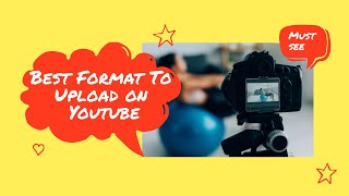 The Best Video Format for YouTube in 2022 [upl. by Etnoid664]