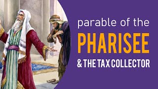 The Parable of the Pharisee and the Tax Collector explained Parables of Jesus [upl. by Neidhardt]