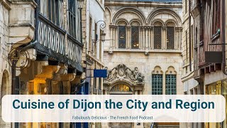 Cuisine of Dijon the City and Region [upl. by Krahling]