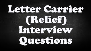 Letter Carrier Relief Interview Questions [upl. by Stoddart950]