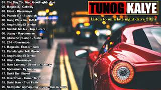 BEST OF TUNOG KALYE OPM ROAD CHILL 🚐 listen to on a late night drive 2024 pinoykalyemusic [upl. by Boylston669]