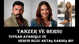 Tanzer ve Bersu  Toygan Avanoğlu ve Berfin Nilsu Aktaş Kardeş Mi [upl. by Petronella]