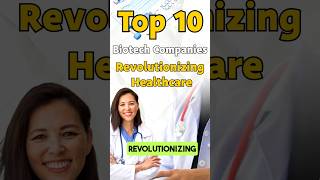 Top 10 Biotech Companies Revolutionizing Healthcare and Offering Career Growth healthcare biotech [upl. by Sirahs]