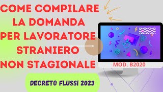 COME COMPILARE LA DOMANDA PER LAVORATORI STRANIERI NON STAGIONALI CON IL FLUSSI 2023 GUIDA COMPLETA [upl. by Emsoc]