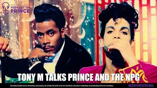 Tony M on Prince and the NPG  FULL INTERVIEW [upl. by Enitselec]