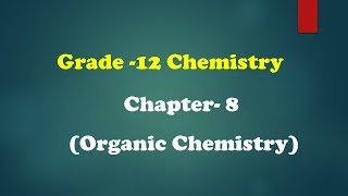 Grade12 Chemistry Chapter 8 Organic Chemistry  Old Questions Part1 [upl. by Aihseit]