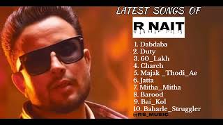 R Nait new all songs 2024  Latest panjabi songs 2024  R Nait Audio jukebox 2024 [upl. by Inva]