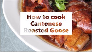 How to cook Cantonese Roasted Goose [upl. by Attenaj239]