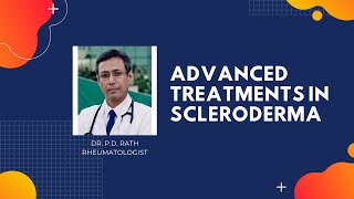 Advanced Treatment of Scleroderma  Year June 2021 [upl. by Maddi]