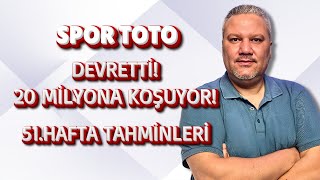 Spor Toto 51 Hafta Tahminleri  Devretti 20 Milyona Koşuyor [upl. by Esteban]