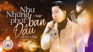 KARAOKE Live  Như những phút ban đầu  Hoài Lâm [upl. by Kind]