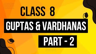 Class 8 Social  Guptas and Vardhanas  Part  2  Teach Karnataka [upl. by Inaej]