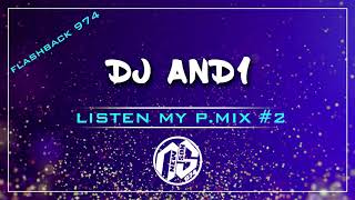 Dj And1  Listen My PMix 2  FlashBack 974 [upl. by Arlynne]