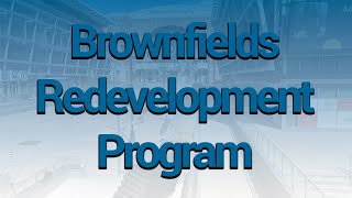 Brownfields Redevelopment Program [upl. by Anyg]