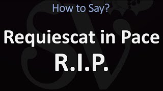 How to Pronounce Requiescat in Pace RIP Latin [upl. by Sams]