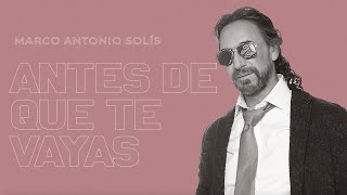 Marco Antonio Solís  Antes de que te vayas  Lyric video [upl. by Hisbe]