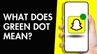 What Does the Green Dot on Snapchat Mean [upl. by Analak]