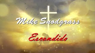 Mike Snodgrass Escondido Written by Mike Snodgrass Produced by Bud Martin [upl. by Ocker]