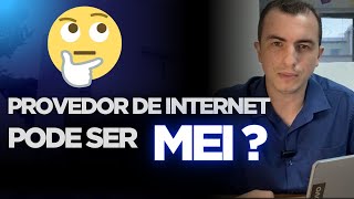 PROVEDOR DE INTERNET PODE SER MEI [upl. by Niliak]