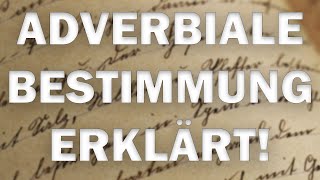 Adverbiale Bestimmungen Erklärung Deutsch [upl. by Zared]