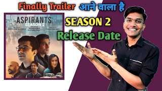 Aspirants Season 2 Release date  Aspirants Season 2 Update  Aspirants Season 2 Official Trailer [upl. by Schlessinger939]