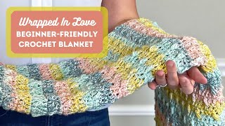 Wrapped in Love BABY BLANKET  Beginner Friendly Pattern amp Tutorial [upl. by Auginahs]