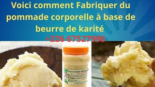 Voici comment fabriquer du pommade corporelle à base de beurre de karité facilement [upl. by Hagi553]