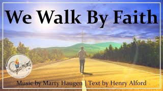 We Walk By Faith and not by Sight  Marty Haugen  Choir wLyrics  Sunday 7pm Choir [upl. by Ailecnarf]