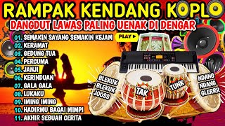 PONGDUT RAMPAK KENDANG KOPLO FULL BLEKUKK 2024 🔊 BASS GLERR 🔊TOP ALBUM DANGDUT LAWAS PALING UENAK [upl. by Jobe113]