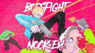 Bossfight  Nock Em [upl. by Eikcor]