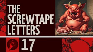 The Screwtape Letters by C S Lewis Letter 17 Explained [upl. by Lynnelle]