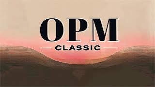 OPM CLASSIC LOVE SONGS 70S 80S 90S PLAYLIST LYRICS [upl. by Odnalo]