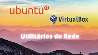 IDS  Utilitários de Rede no Ubuntu Server [upl. by Efren]