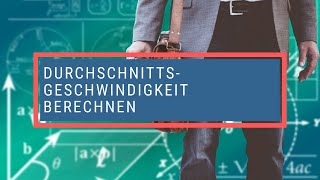 Durchschnittsgeschwindigkeit berechnen [upl. by Sproul]