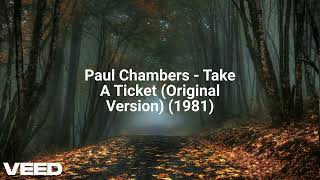 Paul Chambers  Take A Ticket Original Version 1981 [upl. by Sevy]