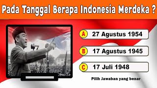 🛑KUIS KEMERDEKAAN INDONESIA  Quiz 17 Agustus  Cerdas Cermat Indonesia [upl. by Maxma]