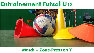 Entraînement Futsal U12  Match  ZonePress en Y [upl. by Arrais]