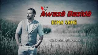 AWAZE BAZİDE  ESMA CANÊ  YENİ 2017 [upl. by Nauqyt]